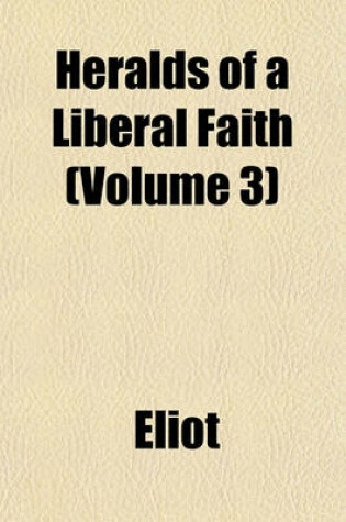 Cover of Heralds of a Liberal Faith (Volume 3)