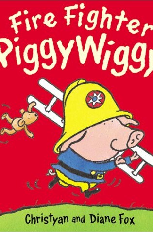 Cover of Fire Fighter Piggywiggy