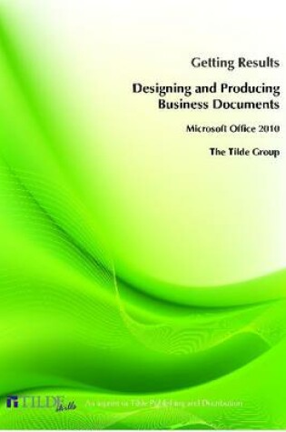 Cover of Getting Results when Designing and Producing Business Documents