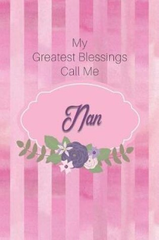 Cover of My Greatest Blessings Call Me Nan