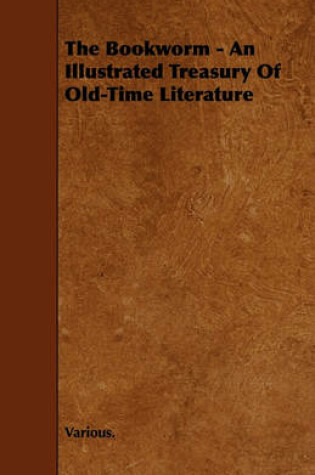 Cover of The Bookworm - An Illustrated Treasury Of Old-Time Literature