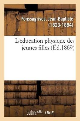 Book cover for L'Education Physique Des Jeunes Filles