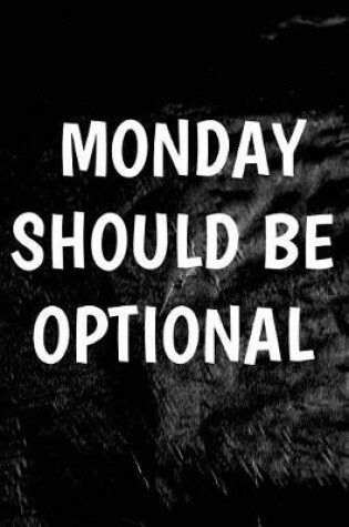 Cover of Monday Should Be Optional