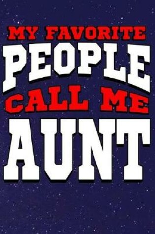 Cover of My Favorite People Call Me Aunt