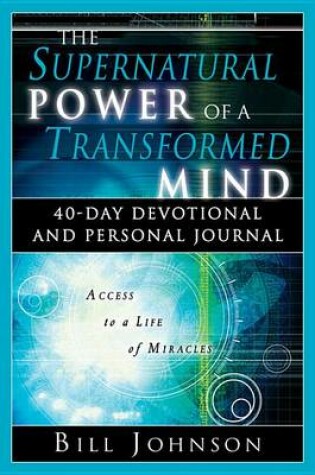 Cover of The Supernatural Power of a Transformed Mind