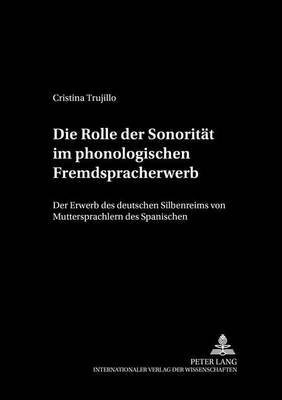 Cover of Die Rolle Der Sonoritaet Im Phonologischen Fremdspracherwerb