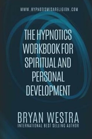 Cover of The Hypnotics Workbook For Spiritual and Personal Development