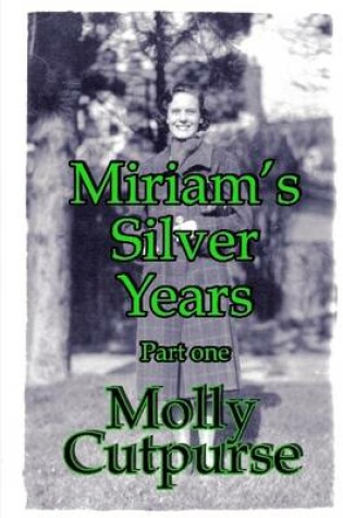 Cover of Miriam's Silver Years Part One