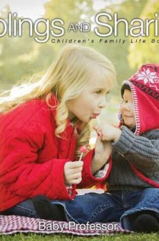 Cover of Siblings and Sharing- Children's Family Life Books