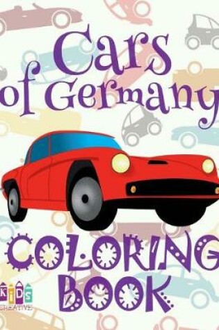 Cover of &#9996; Cars of Germany &#9998; Coloring Book Car &#9998; Coloring Book 9 Year Old &#9997; (Coloring Book Naughty) Truck Coloring Books