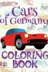 Book cover for &#9996; Cars of Germany &#9998; Coloring Book Car &#9998; Coloring Book 9 Year Old &#9997; (Coloring Book Naughty) Truck Coloring Books