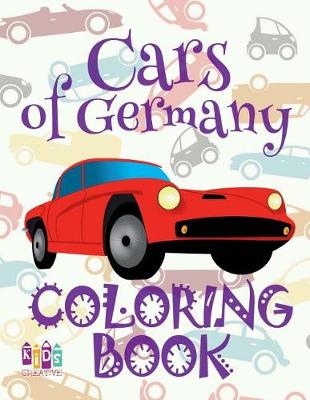 Cover of ✌ Cars of Germany ✎ Coloring Book Car ✎ Coloring Book 9 Year Old ✍ (Coloring Book Naughty) Truck Coloring Books