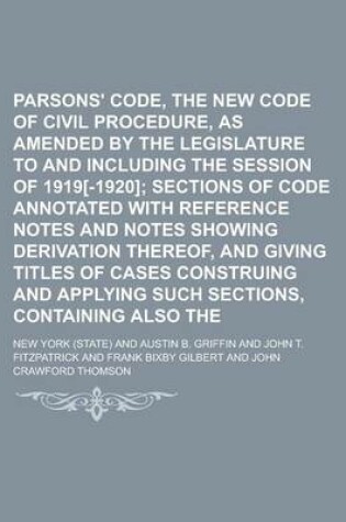Cover of Parsons' Code, the New York Code of Civil Procedure, as Amended by the Legislature to and Including the Session of 1919[-1920]