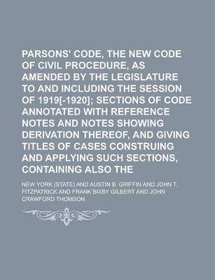 Book cover for Parsons' Code, the New York Code of Civil Procedure, as Amended by the Legislature to and Including the Session of 1919[-1920]