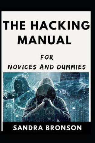 Cover of The Hacking Manual For Novices And Dummies