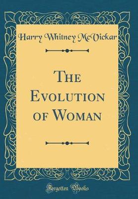 Book cover for The Evolution of Woman (Classic Reprint)