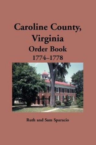 Cover of Caroline County, Virginia Order Book, 1774-1778