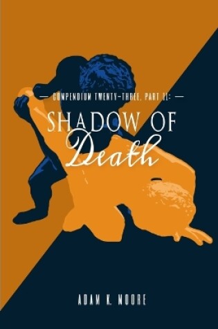 Cover of Compendium Twenty-Three: Part II, Shadow of Death