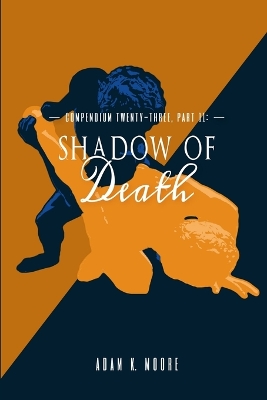 Book cover for Compendium Twenty-Three: Part II, Shadow of Death