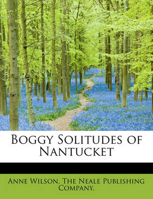 Book cover for Boggy Solitudes of Nantucket