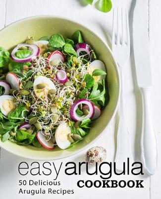 Book cover for Easy Arugula Cookbook