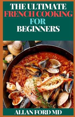 Book cover for The Ultimate French Cooking for Beginners