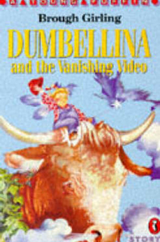 Cover of Dumbellina and the Vanishing Video