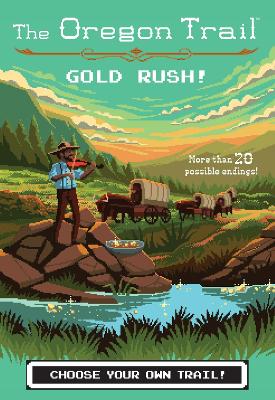 Book cover for Oregon Trail: Gold Rush!