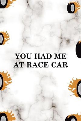 Book cover for You Had Me At Race Car