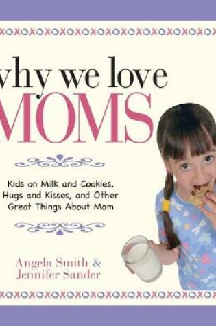 Cover of Why We Love Moms