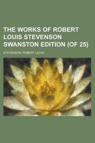 Cover of The Works of Robert Louis Stevenson Swanston Edition (of 25) Volume 6