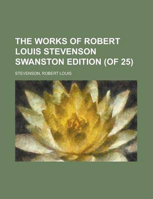 Book cover for The Works of Robert Louis Stevenson Swanston Edition (of 25) Volume 6