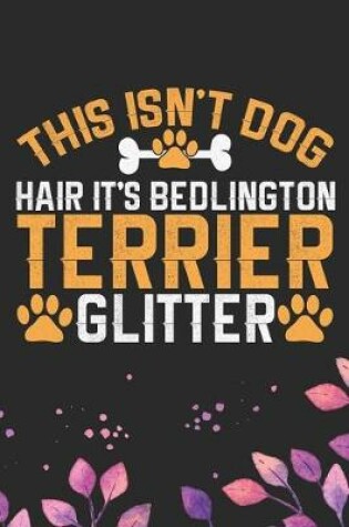 Cover of This Isn't Dog Hair It's Bedlington Terrier Glitter