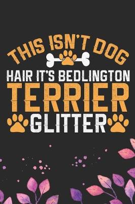 Book cover for This Isn't Dog Hair It's Bedlington Terrier Glitter