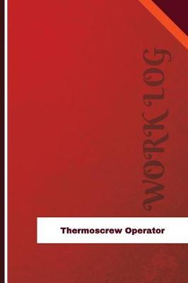Book cover for Thermoscrew Operator Work Log