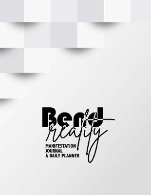 Cover of Bend Reality Manifestation Journal & Daily Planner