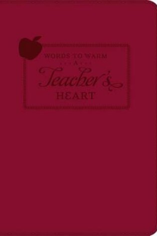 Cover of Words to Warm a Teacher's Heart (Leatherette)