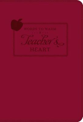 Book cover for Words to Warm a Teacher's Heart (Leatherette)