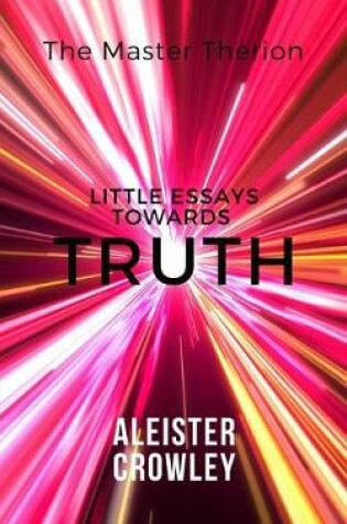 Cover of Little Essays Towards Truth