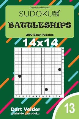 Book cover for Sudoku Battleships - 200 Easy Puzzles 14x14 (Volume 13)
