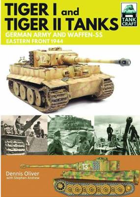 Book cover for Tank Craft 1: Tiger I and Tiger II Tanks: German Army and Waffen-SS Eastern Front 1944