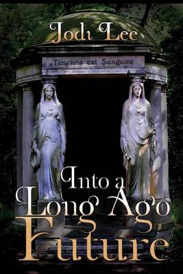 Book cover for Into a Long Ago Future