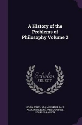 Cover of A History of the Problems of Philosophy Volume 2