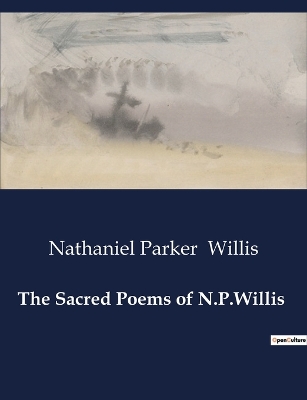 Book cover for The Sacred Poems of N.P.Willis