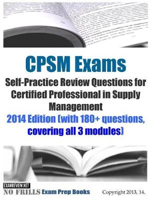Book cover for CPSM Exams Self-Practice Review Questions for Certified Professional in Supply Management