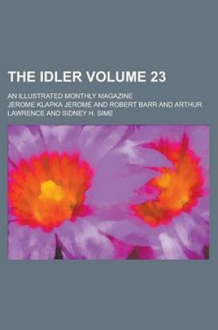 Cover of The Idler; An Illustrated Monthly Magazine Volume 23