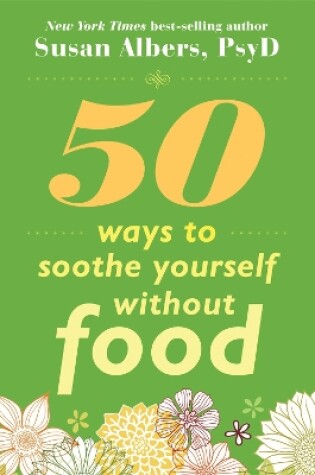 Cover of 50 Ways To Soothe Yourself Without Food