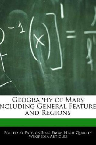 Cover of Geography of Mars Including General Features and Regions