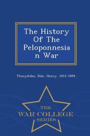 Cover of The History of the Peloponnesian War - War College Series