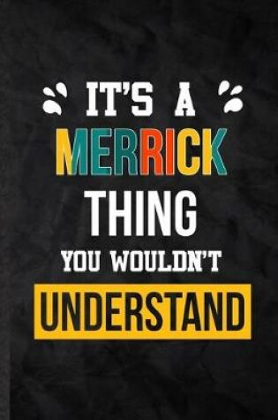 Cover of It's a Merrick Thing You Wouldn't Understand
